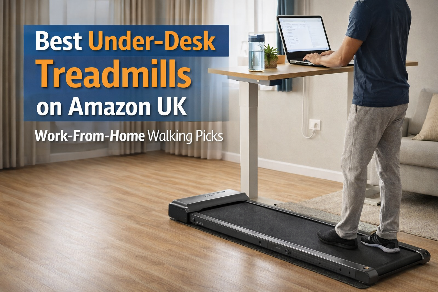 Best Under-Desk Treadmills on Amazon UK